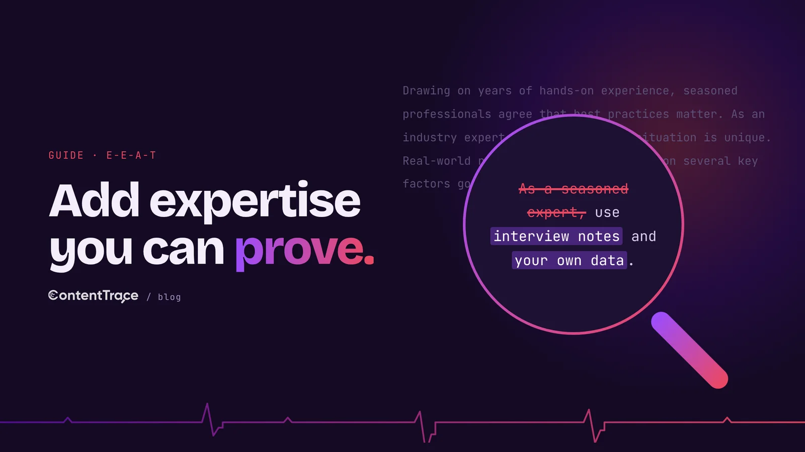 A lens over generic AI copy strikes out a fake expert claim and highlights interview notes and real data, the two things that add experience honestly.